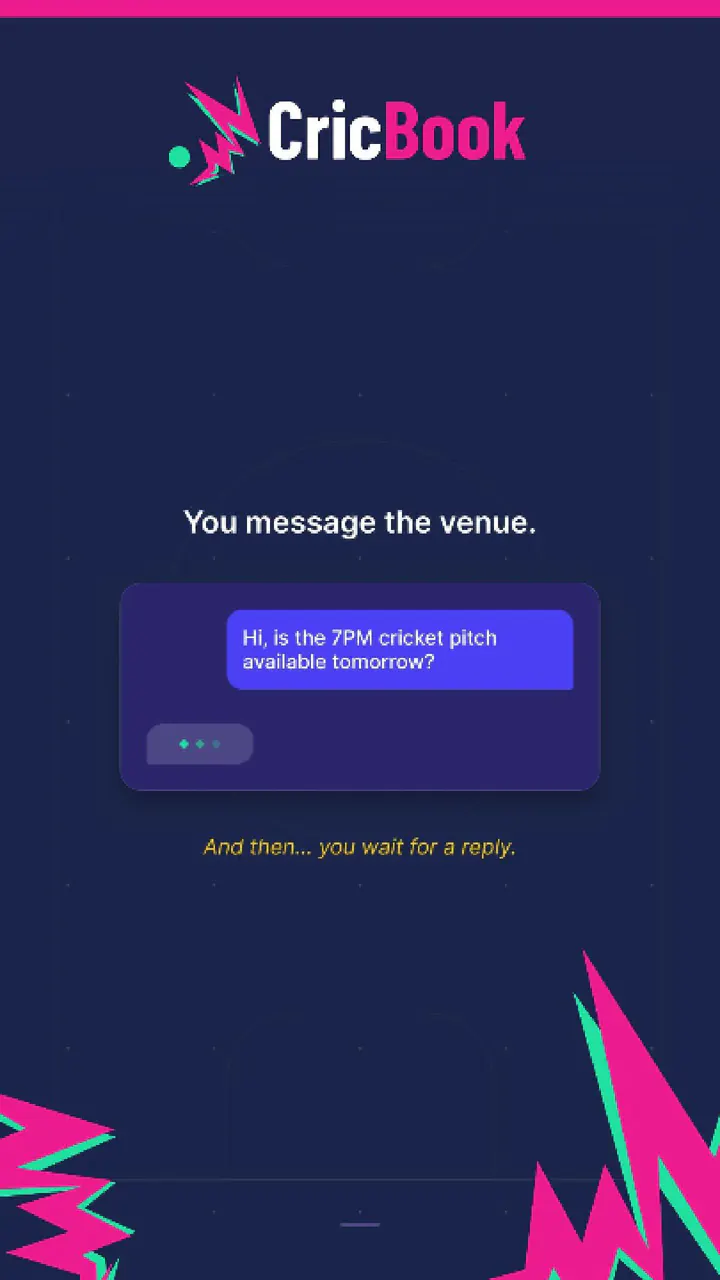 CricBook story: You message the venue… and then you wait for a reply.